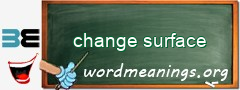 WordMeaning blackboard for change surface